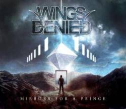 Wings Denied : Mirrors for a Prince